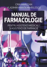 Manual de farmacologie pentru asistenți medicali și asistenți de farmacie - Paperback brosat - Crin Marcean, Vladimir-Manta Mihăilescu