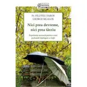Nici prea devreme, nici prea tarziu. Experienta necesara pentru o mai profunda intelegere a vietii