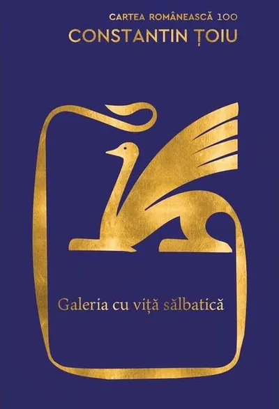 Galeria cu viţă sălbatică - Hardcover - Constantin Ţoiu