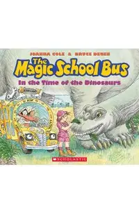 The Magic School Bus in the Time of the Dinosaurs (Revised Edition)