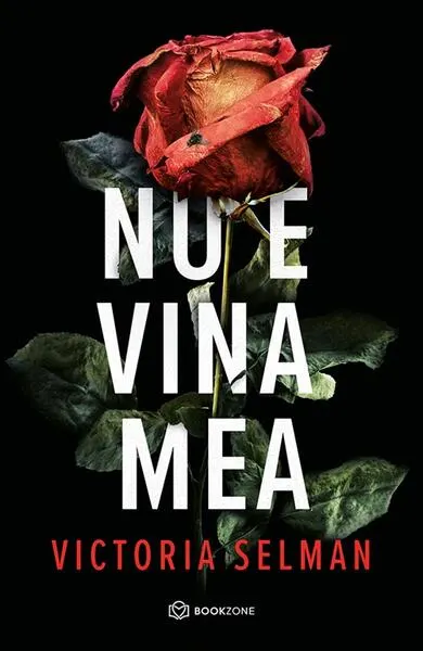 Nu e vina mea - Paperback brosat - Victoria Selman