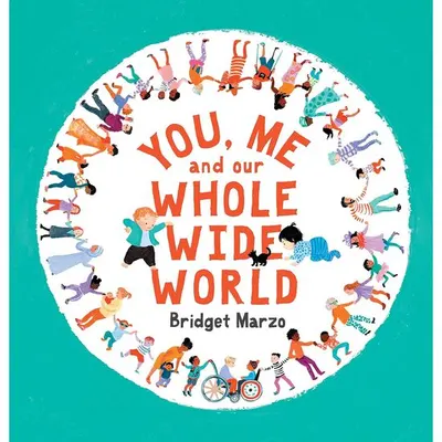 You, Me and Our Whole Wide World picture book