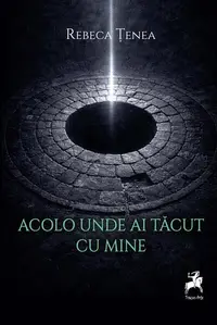 Acolo unde ai tăcut cu mine - Paperback brosat - Rebeca Țenea