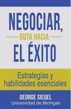 Negociar, ruta hacia el �xito: Estrategias y habilidades esenciales