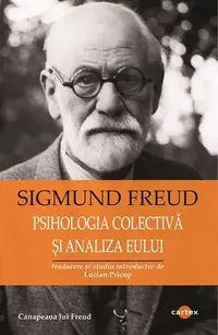 Psihologia colectivă și analiza eului - Paperback brosat - Sigmund Freud
