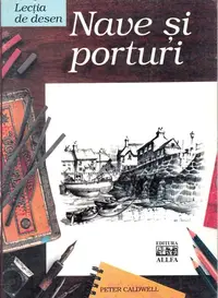 Nave şi porturi - Paperback - Peter Caldwell