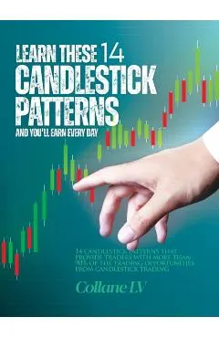 Learn these 14 Candlestick Patterns and you'll earn every day: 14 Candlestick patterns that provide traders with more than 90% of the trading opportun
