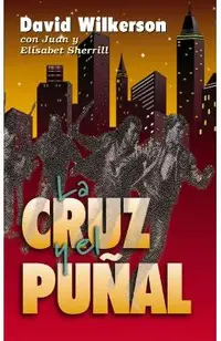 La Cruz Y El Pu�al = The Cross and the Switchblade