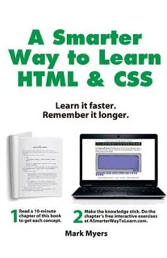 A Smarter Way to Learn HTML & CSS: Learn it faster. Remember it longer.