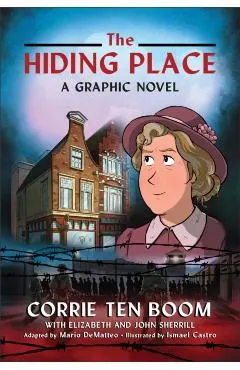 The Hiding Place: A Graphic Novel