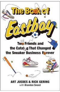The Book of Eastbay: How Two Friends Built the Business That Launched Sneakerhead Culture