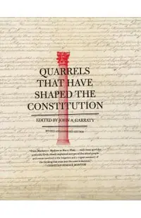 Quarrels That Have Shaped the Constitution: Revised and Expanded Edition