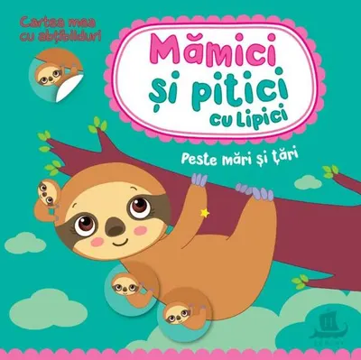 Mămici și pitici cu lipici. Peste mări și țări - Paperback - Ilona Bumblauskienė, Miglė Šimatonytė
