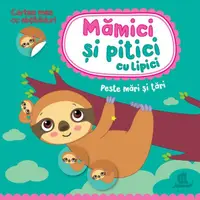 Mămici și pitici cu lipici. Peste mări și țări - Paperback - Ilona Bumblauskienė, Miglė Šimatonytė