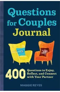 Questions for Couples Journal: 400 Questions to Enjoy, Reflect, and Connect with Your Partner
