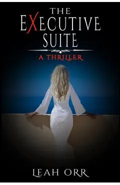The Executive Suite: A Thriller