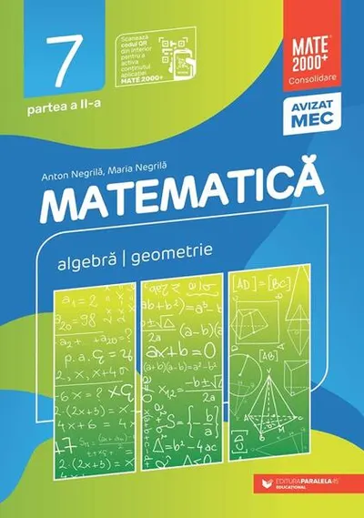 Matematică. Algebră, geometrie. Clasa a VII-a. Consolidare. Partea a II-a - Paperback - Anton Negrilă, Maria Negrilă
