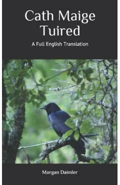 Cath Maige Tuired: A Full English Translation