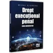 Drept executional penal. Curs universitar