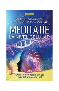 Meditație la nivel celular - Paperback brosat