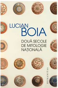 Doua secole de mitologie nationala