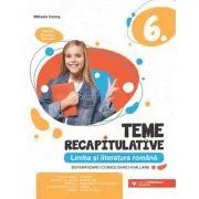 Teme recapitulative. Limba si literatura romana. Clasa a 6-a