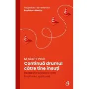 Continua drumul catre tine insuti. Nesfarsita calatorie spre implinirea spirituala
