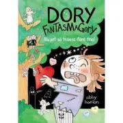 Dory Fantasmagory 6 Nu pot sa traiesc fara tine!