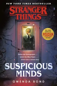 Stranger Things 1: Suspicious Minds (The First Official Novel)