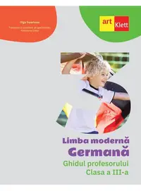 Limba Germană. Ghidul profesorului. Clasa a III-a - Paperback brosat - Olga Swerlowa