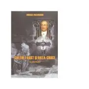 Goethe Faust si Roza-Cruce. Un studiu filozofic