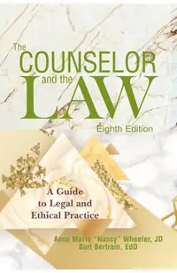The Counselor and the Law: A Guide to Legal and Ethical Practice