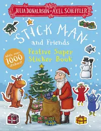Stick Man and Friends: Festive Super Sticker Book
