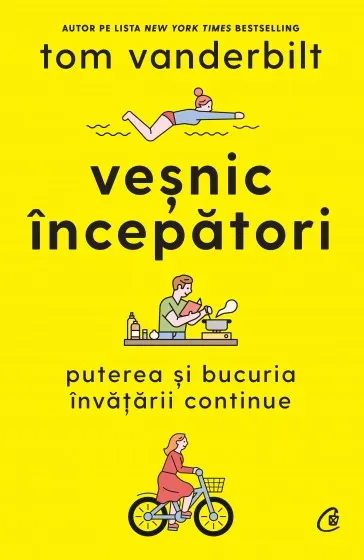Vesnic incepatori. Puterea si bucuria invatarii continue