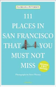 111 Places in San Francisco That You Must Not Miss