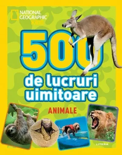 National Geographic Kids. 500 de lucruri uimitoare. Animale - Paperback brosat - National Geographic