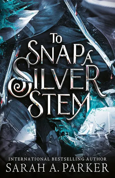To Snap a Silver Stem (Crystal Bloom Series 2) - Paperback