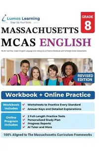 MCAS Test Prep: Grade 8 English Language Arts Literacy (ELA) Practice Workbook and Full-length Online Assessments: Next Generation Mas
