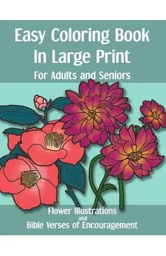 Easy Coloring Book in Large Print for Adults and Seniors: Flower Illustrations and Bible Verses of Encouragement: With Bold Thick Outline - Great for