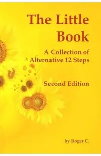 The Little Book: A Collection of Alternative 12 Steps