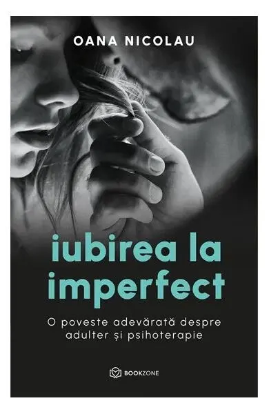Iubirea la imperfect - Paperback brosat - Oana Nicolau