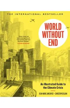 World Without End: An Illustrated Guide to the Climate Crisis