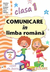 Comunicare in limba romana - Clasa 1 Partea 2