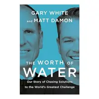 Worth of Water, Gary White, Matt Damon