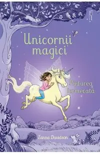 Unicornii magici. Padurea fermecata