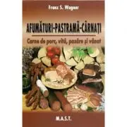 Afumaturi, pastrama, carnati. Carne de porc, vita, pasare si vanat