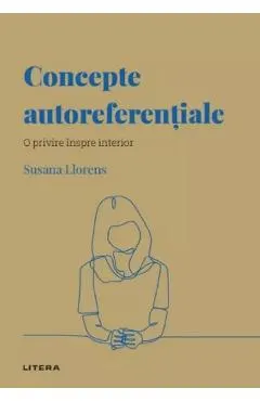 Descopera Psihologia. Concepte autoreferentiale