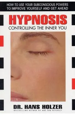 Hypnosis: Controlling the Inner You