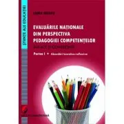 Evaluarile nationale din perspectiva pedagogiei competentelor Impact si consecinte. Partea I Abordari teoretico-reflexive