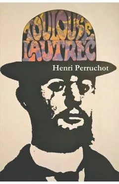 Toulouse-Lautrec: A Definitive Biography
